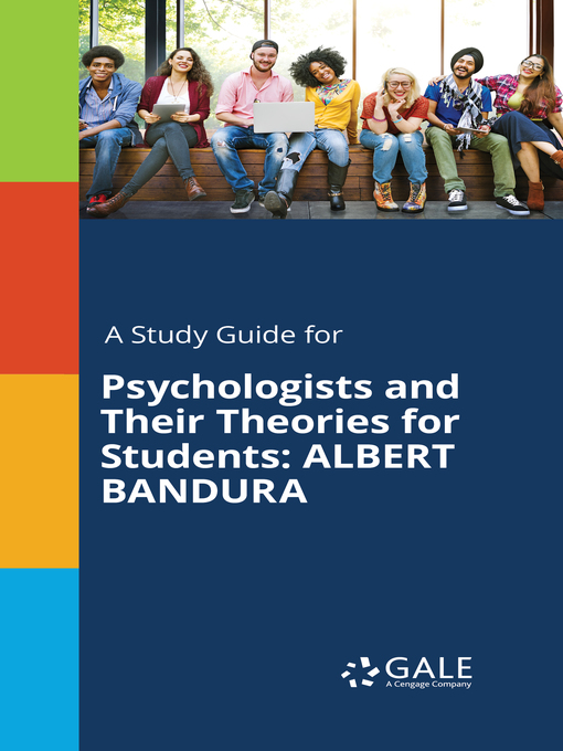 Title details for A Study Guide for Psychologists and Their Theories for Students: Albert Bandura by Gale, Cengage Learning - Available